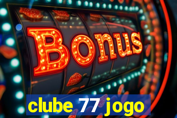 clube 77 jogo